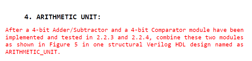 After a 4-bit Adder/Subtractor and a 4-bit Comparator module have been implemented and tested in 2.2.3 and 2.2.4, combine these two modules as shown in Figure 5 in one structural Verilog HDL design named as ARITHMETIC_UNIT.